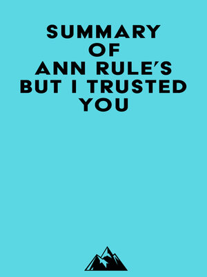 cover image of Summary of Ann Rule's But I Trusted You